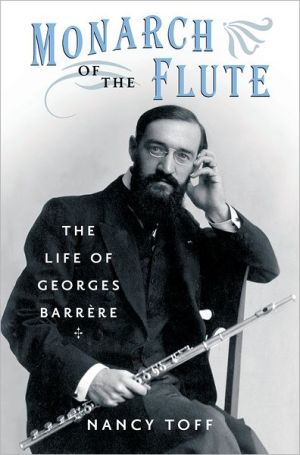 Book Monarch of the Flute: The Life of Georges Barrère free