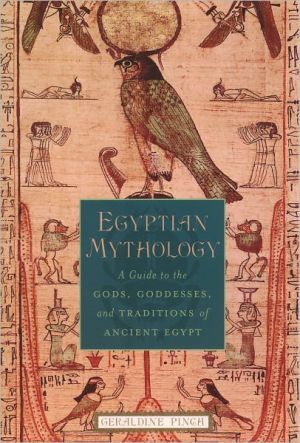 Book Egyptian Mythology: A Guide to the Gods, Goddesses, and Traditions of Ancient Egypt free