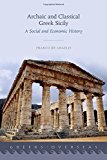 Book Archaic and Classical Greek Sicily: A Social and Economic History (Greeks Overseas) free