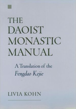 Book The Daoist Monastic Manual: A Translation of the Fengdao Kejie (American Academy of Religion Texts and Translations Series) free