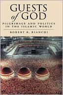 Book Guests of God: Pilgrimage and Politics in the Islamic World free