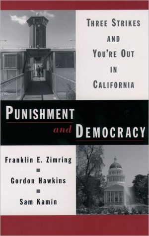 Book Punishment and Democracy: Three Strikes and You're Out in California (Studies in Crime and Public Policy) free