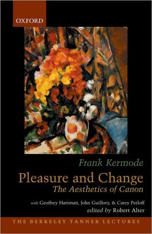 Book Pleasure and Change: The Aesthetics of Canon (The Berkeley Tanner Lectures) free