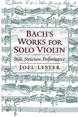 Book Bach's Works for Solo Violin: Style, Structure, Performance free