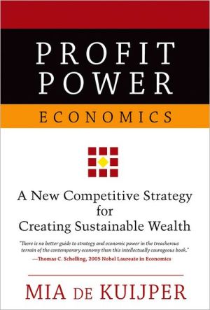 Book Profit Power Economics: A New Competitive Strategy for Creating Sustainable Wealth free