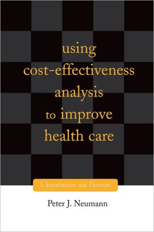 Book Using Cost-Effectiveness Analysis to Improve Health Care: Opportunities and Barriers free
