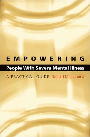 Book Empowering People with Severe Mental Illness: A Practical Guide free