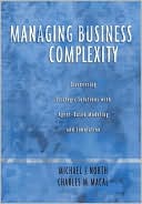 Book Managing Business Complexity: Discovering Strategic Solutions with Agent-Based Modeling and Simulation free