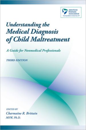 Book Understanding the Medical Diagnosis of Child Maltreatment: A Guide for Nonmedical Professionals free