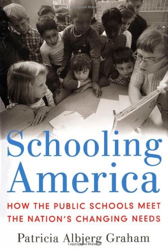 Book Schooling America: How the Public Schools Meet the Nation's Changing Needs (Institutions of American Democracy Series) free