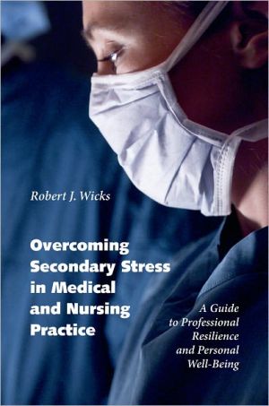 Book Overcoming Secondary Stress in Medical and Nursing Practice: A Guide to Professional Resilience and Personal Well-Being free