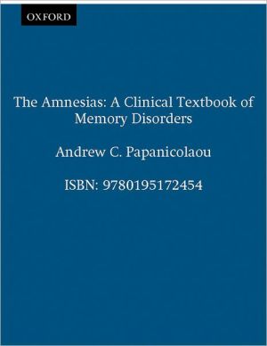 Book The Amnesias: A Clinical Textbook of Memory Disorders free