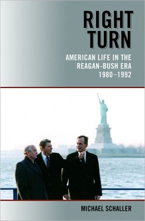 Book Right Turn: American Life in the Reagan-Bush Era, 1980-1992 free