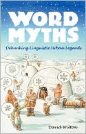 Book Word Myths: Debunking Linguistic Urban Legends free