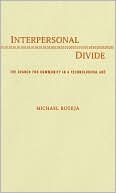 Book Interpersonal Divide: The Search for Community in a Technological Age free