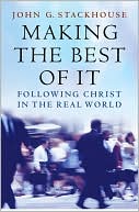 Book Making the Best of It: Following Christ in the Real World free