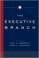Book Institutions of American Democracy: The Executive Branch The Executive Branch free