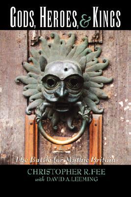 Book Gods, Heroes, & Kings: The Battle for Mythic Britain free