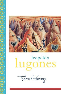Book Leopold Lugones--Selected Writings (Library of Latin America) free