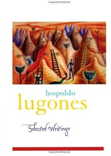 Book Leopold Lugones--Selected Writings (Library of Latin America) free