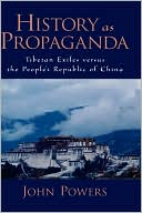 Book History As Propaganda: Tibetan Exiles versus the People's Republic of China free