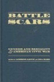 Book Battle Scars: Gender and Sexuality in the American Civil War free