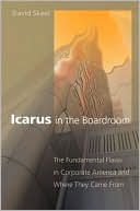 Book Icarus in the Boardroom: The Fundamental Flaws in Corporate America and Where They Came From (Law and Current Events Masters) free