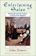 Book Entertaining Satan: Witchcraft and the Culture of Early New England free