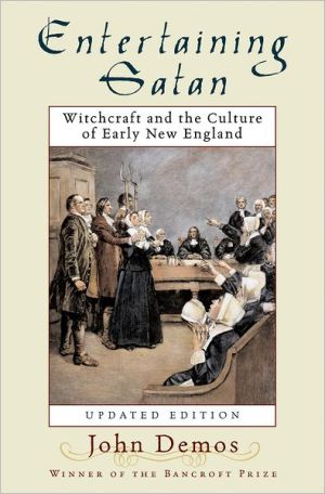 Book Entertaining Satan: Witchcraft and the Culture of Early New England free