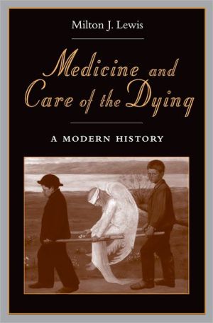 Book Medicine and Care of the Dying: A Modern History free