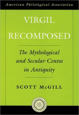 Book Virgil Recomposed: The Mythological and Secular Centos in Antiquity free