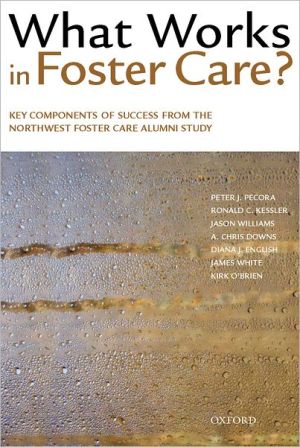 Book What Works in Foster Care?: Key Components of Success From the Northwest Foster Care Alumni Study free