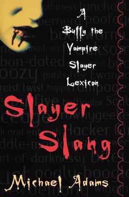 Book Slayer Slang: A Buffy the Vampire Slayer Lexicon free
