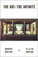 Book The Art of the Infinite: The Pleasures of Mathematics free