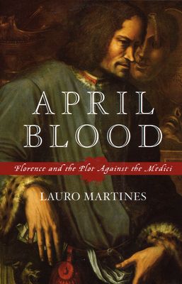 Book April Blood: Florence and the Plot against the Medici free