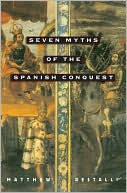 Book Seven Myths of the Spanish Conquest free