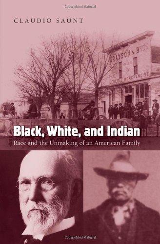 Book Black, White, and Indian: Race and the Unmaking of an American Family free