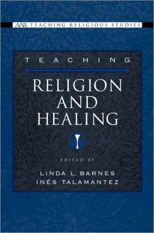 Book Teaching Religion And Healing (aar Teaching Religious Studies) free