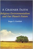 Book A Greener Faith: Religious Environmentalism and Our Planet's Future free