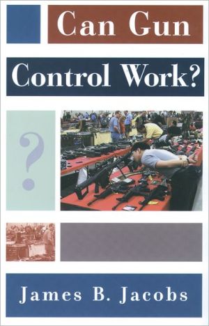 Book Can Gun Control Work? (Studies in Crime and Public Policy) free
