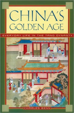 Book China's Golden Age: Everyday Life in the Tang Dynasty free