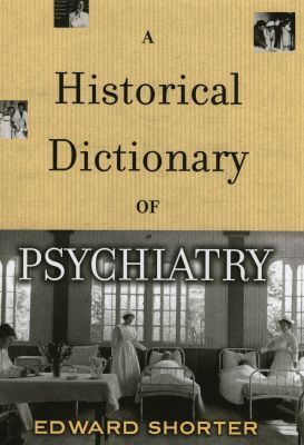 Book A Historical Dictionary of Psychiatry free