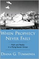 Book When Prophecy Never Fails: Myth and Reality in a Flying-Saucer Group free