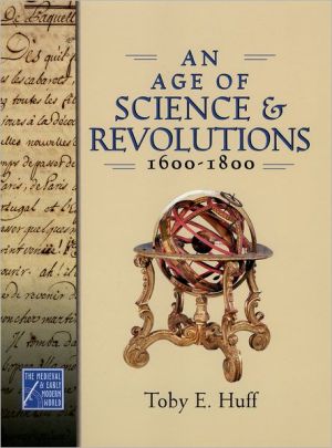 Book An Age of Science and Revolutions, 1600-1800: The Medieval & Early Modern World free