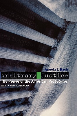 Book Arbitrary Justice: The Power of the American Prosecutor free