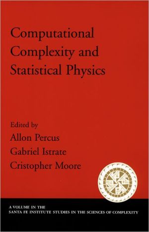 Book Computational Complexity and Statistical Physics (Santa Fe Institute Studies on the Sciences of Complexity) free