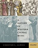 Book A History of Western Choral Music, Volume 1 free