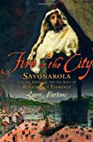 Book Fire in the City: Savonarola and the Struggle for the Soul of Renaissance Florence free
