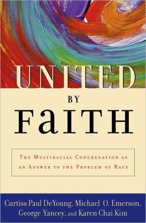 Book United by Faith: The Multiracial Congregation As an Answer to the Problem of Race free