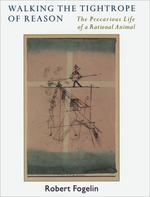 Book Walking the Tightrope of Reason: The Precarious Life of a Rational Animal free